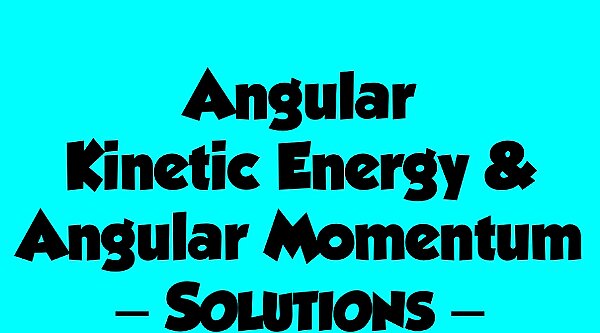 Rotational Energy and Momentum Answers.002.jpeg