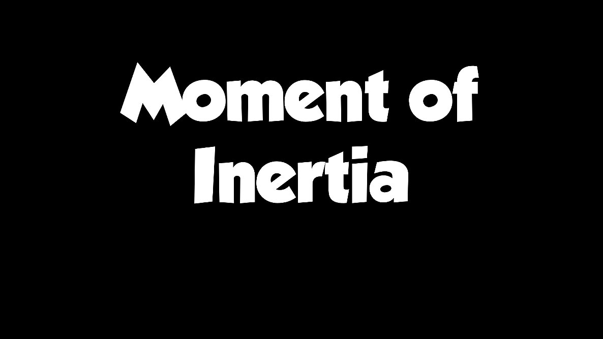 003 Moment of Inertia.002